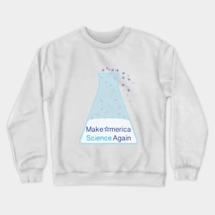 Make American Science Again Crewneck Sweatshirt